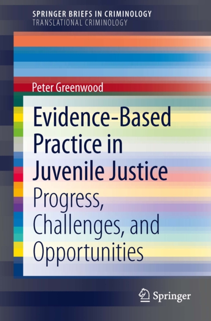 Evidence-Based Practice in Juvenile Justice : Progress, Challenges, and Opportunities, PDF eBook