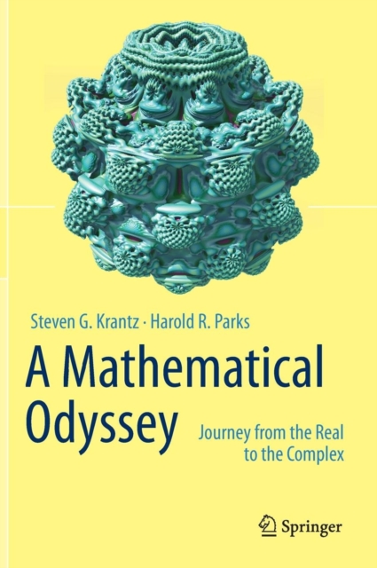 A Mathematical Odyssey : Journey from the Real to the Complex, Hardback Book