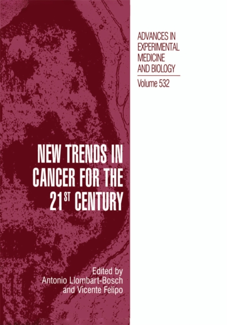 New Trends in Cancer for the 21st Century : Proceedings of the International Symposium on Cancer: New Trends in Cancer for the 21st Century, held November 10-13, 2002, in Valencia, Spain, PDF eBook