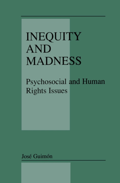 Inequity and Madness : Psychosocial and Human Rights Issues, PDF eBook