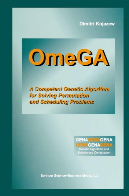 OmeGA : A Competent Genetic Algorithm for Solving Permutation and Scheduling Problems, PDF eBook