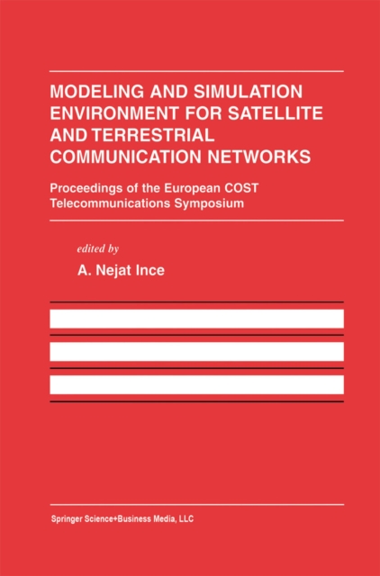 Modeling and Simulation Environment for Satellite and Terrestrial Communications Networks : Proceedings of the European COST Telecommunications Symposium, PDF eBook