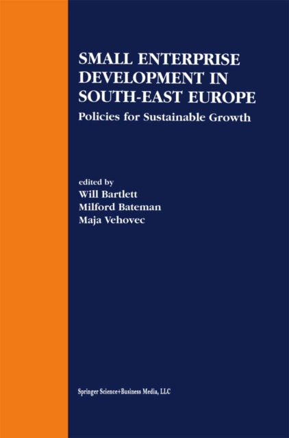 Small Enterprise Development in South-East Europe : Policies for Sustainable Growth, PDF eBook