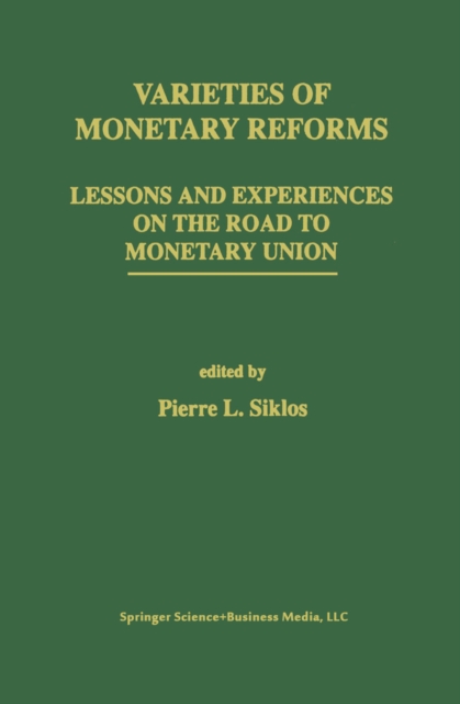 Varieties of Monetary Reforms : Lessons and Experiences on the Road to Monetary Union, PDF eBook