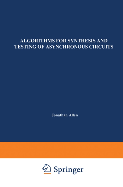 Algorithms for Synthesis and Testing of Asynchronous Circuits, PDF eBook