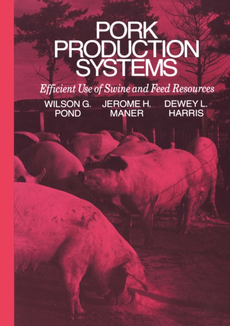 Pork Production Systems : Efficient Use of Swine and Feed Resources, PDF eBook