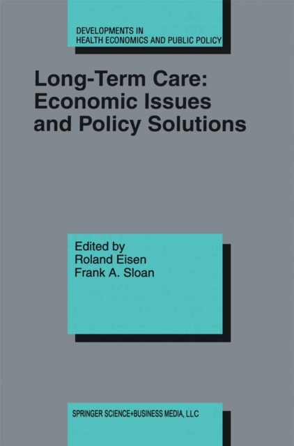 Long-Term Care: Economic Issues and Policy Solutions, PDF eBook