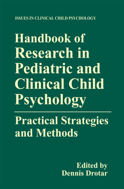 Handbook of Research in Pediatric and Clinical Child Psychology : Practical Strategies and Methods, PDF eBook