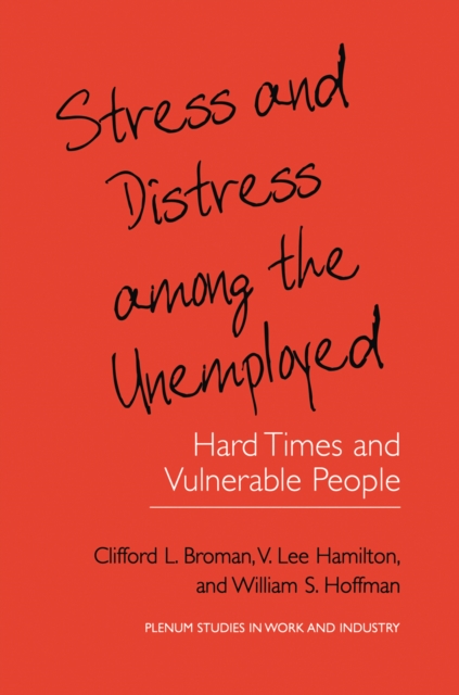 Stress and Distress among the Unemployed : Hard Times and Vulnerable People, PDF eBook