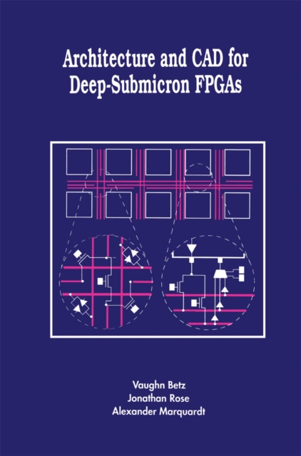 Architecture and CAD for Deep-Submicron FPGAS, PDF eBook