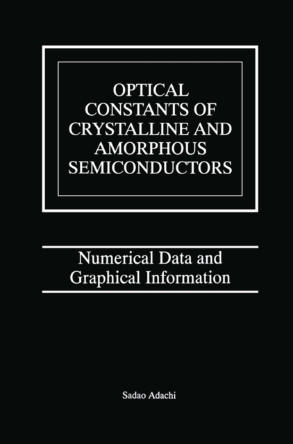 Optical Constants of Crystalline and Amorphous Semiconductors : Numerical Data and Graphical Information, PDF eBook