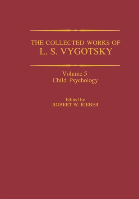 The Collected Works of L. S. Vygotsky : Child Psychology, PDF eBook