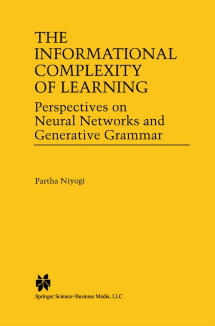 The Informational Complexity of Learning : Perspectives on Neural Networks and Generative Grammar, PDF eBook