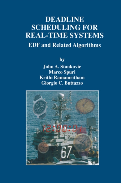 Deadline Scheduling for Real-Time Systems : EDF and Related Algorithms, PDF eBook