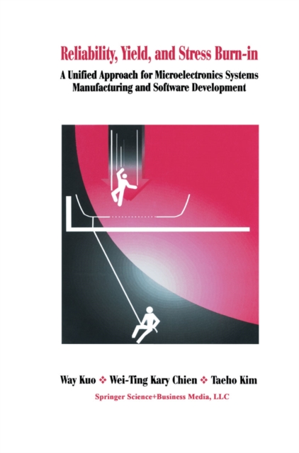 Reliability, Yield, and Stress Burn-In : A Unified Approach for Microelectronics Systems Manufacturing & Software Development, PDF eBook