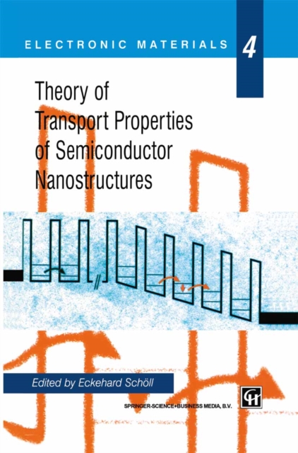 Theory of Transport Properties of Semiconductor Nanostructures, PDF eBook