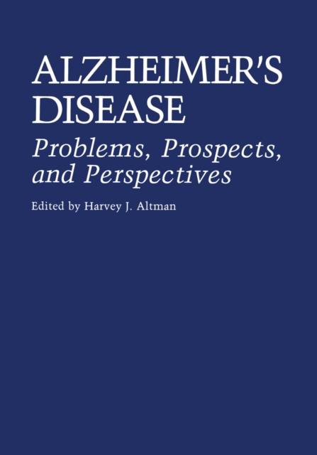 Alzheimer's Disease : Problems, Prospects, and Perspectives, PDF eBook