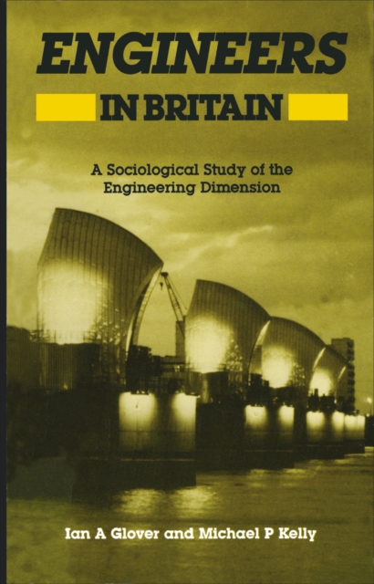 Engineers in Britain : A Sociological Study of the Engineering Dimension, PDF eBook