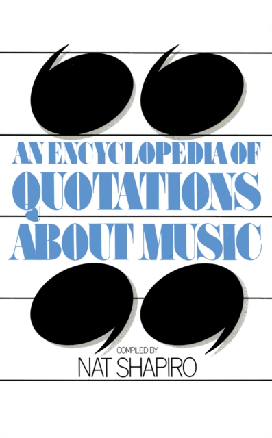 An Encyclopedia of Quotations About Music, PDF eBook