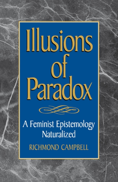 Illusions of Paradox : A Feminist Epistemology Naturalized, EPUB eBook