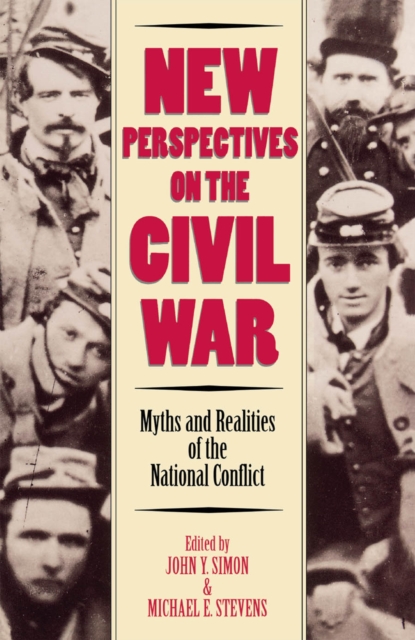 New Perspectives on the Civil War : Myths and Realities of the National Conflict, EPUB eBook