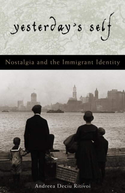 Yesterday's Self : Nostalgia and the Immigrant Identity, EPUB eBook