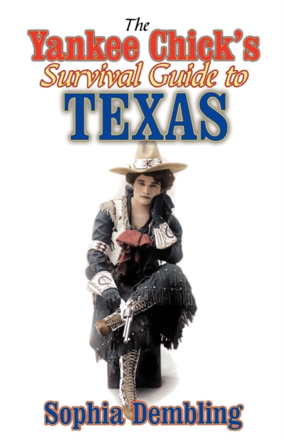 The Yankee Chick's Survival Guide to Texas, EPUB eBook