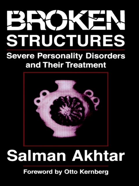 Broken Structures : Severe Personality Disorders and Their Treatment, EPUB eBook