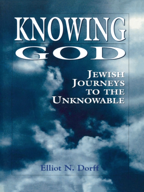 Knowing God : Jewish Journeys to the Unknowable, EPUB eBook