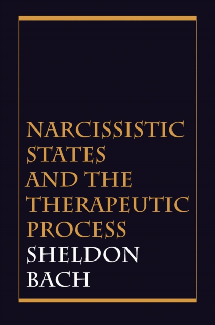 Narcissistic States and the Therapeutic Process, EPUB eBook