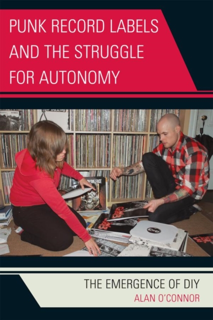 Punk Record Labels and the Struggle for Autonomy : The Emergence of DIY, EPUB eBook