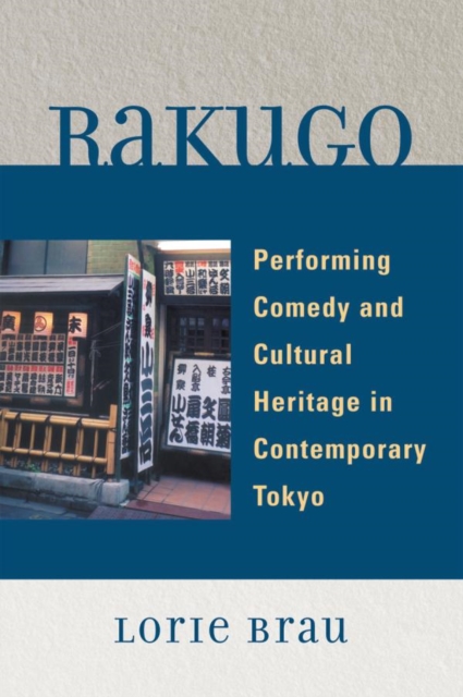 Rakugo : Performing Comedy and Cultural Heritage in Contemporary Tokyo, EPUB eBook