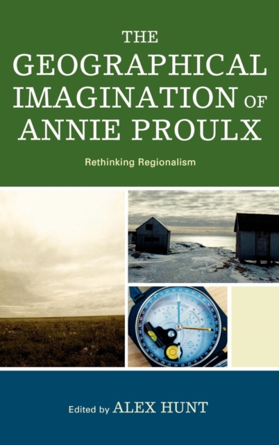 Geographical Imagination of Annie Proulx : Rethinking Regionalism, EPUB eBook
