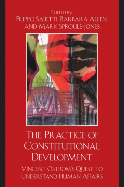 Practice of Constitutional Development : Vincent Ostrom's Quest to Understand Human Affairs, EPUB eBook