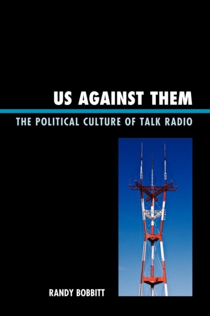 Us against Them : The Political Culture of Talk Radio, EPUB eBook