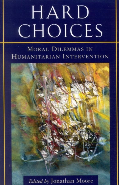 Hard Choices : Moral Dilemmas in Humanitarian Intervention, EPUB eBook