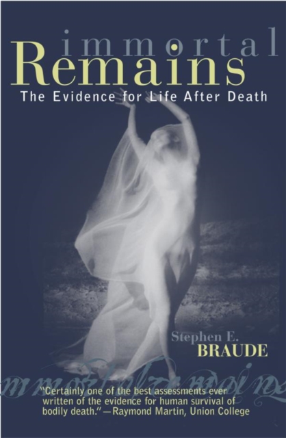 Immortal Remains : The Evidence for Life After Death, EPUB eBook