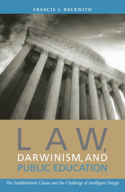 Law, Darwinism, and Public Education : The Establishment Clause and the Challenge of Intelligent Design, EPUB eBook