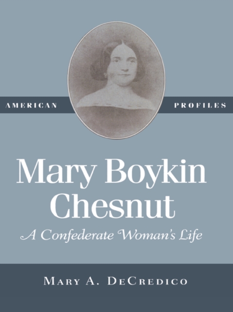 Mary Boykin Chesnut : A Confederate Woman's Life, EPUB eBook