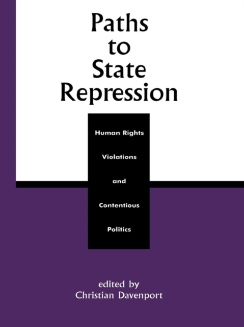 Paths to State Repression : Human Rights Violations and Contentious Politics, EPUB eBook