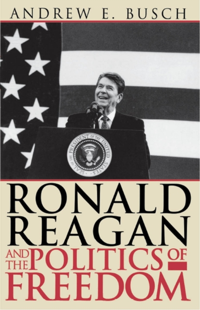 Ronald Reagan and the Politics of Freedom, EPUB eBook