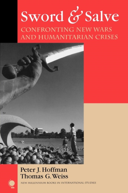 Sword & Salve : Confronting New Wars and Humanitarian Crises, EPUB eBook