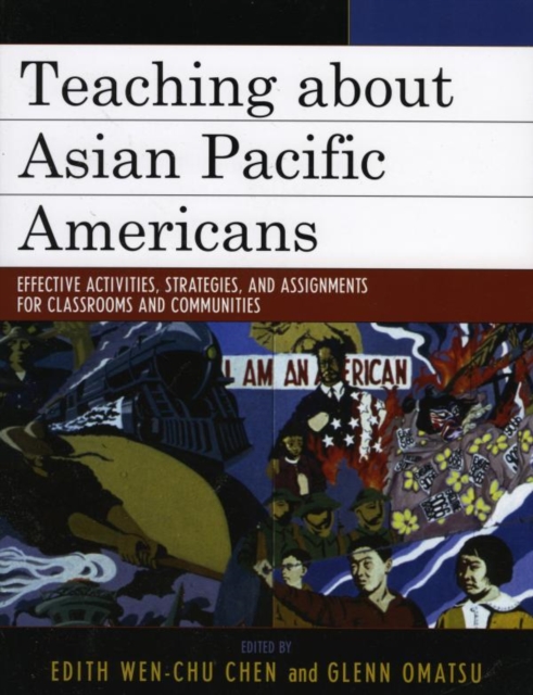 Teaching about Asian Pacific Americans : Effective Activities, Strategies, and Assignments for Classrooms and Communities, EPUB eBook