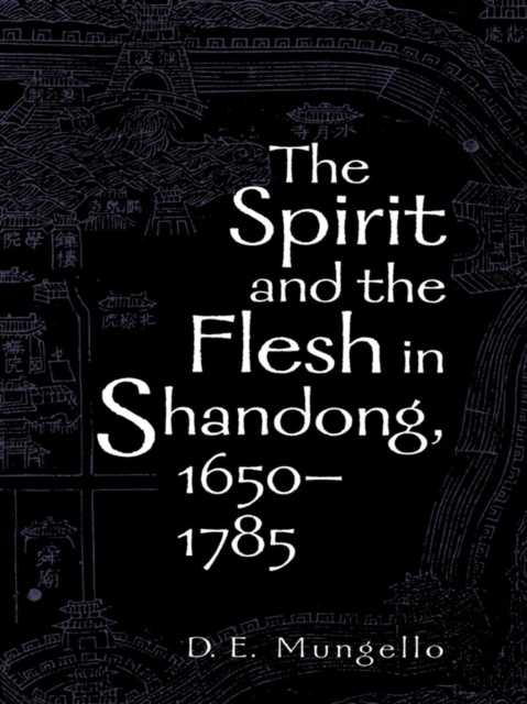 Spirit and the Flesh in Shandong, 1650-1785, EPUB eBook