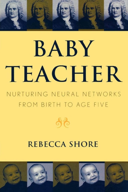 Baby Teacher : Nurturing Neural Networks From Birth to Age Five, EPUB eBook