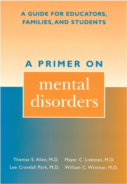 Primer on Mental Disorders : A Guide for Educators, Families, and Students, EPUB eBook