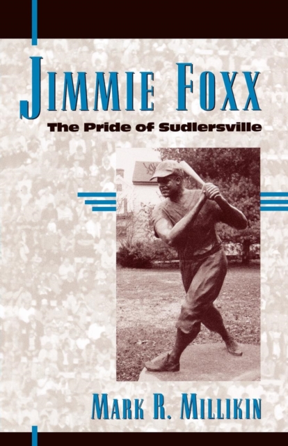 Jimmie Foxx : The Pride of Sudlersville, EPUB eBook