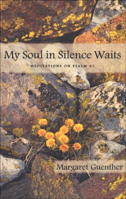 My Soul in Silence Waits : Meditations on Psalm 62, EPUB eBook