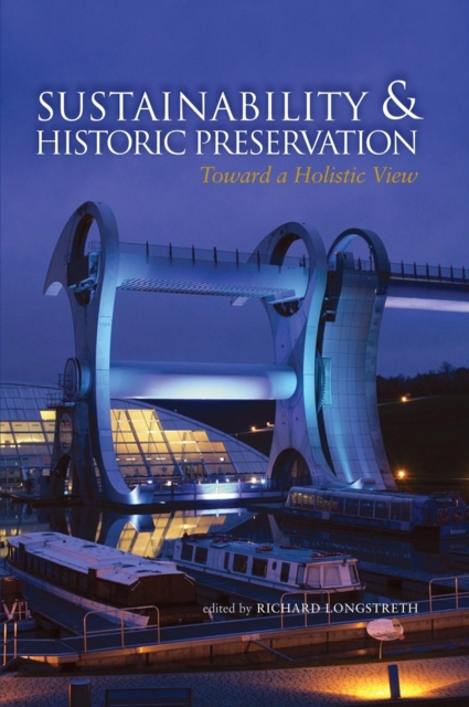Sustainability & Historic Preservation : Toward a Holistic View, EPUB eBook