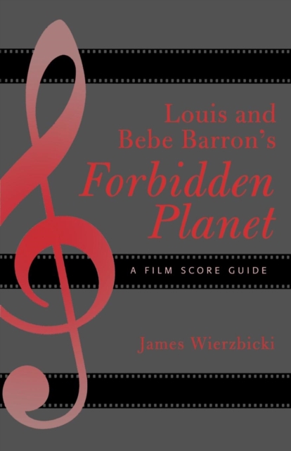 Louis and Bebe Barron's Forbidden Planet : A Film Score Guide, EPUB eBook